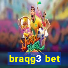 braqg3 bet